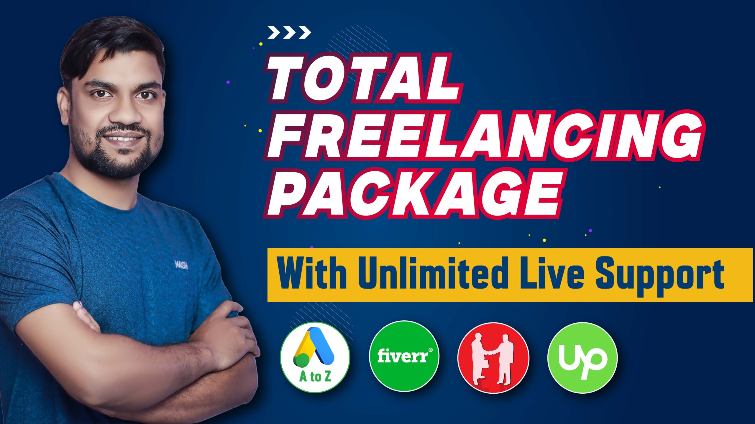 Total Freelancing Package With Unlimited Live Support – Google Ads A to Z, Fiverr, Upwork, Client Communication – Recording + Live